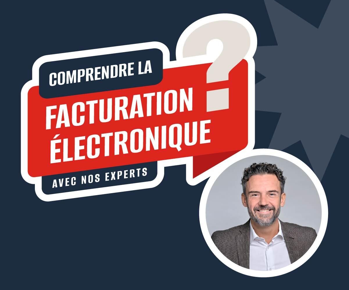 Tout savoir sur la facturation électronique avec Nicolas Gauthier, Expert-Comptable du Groupe MG