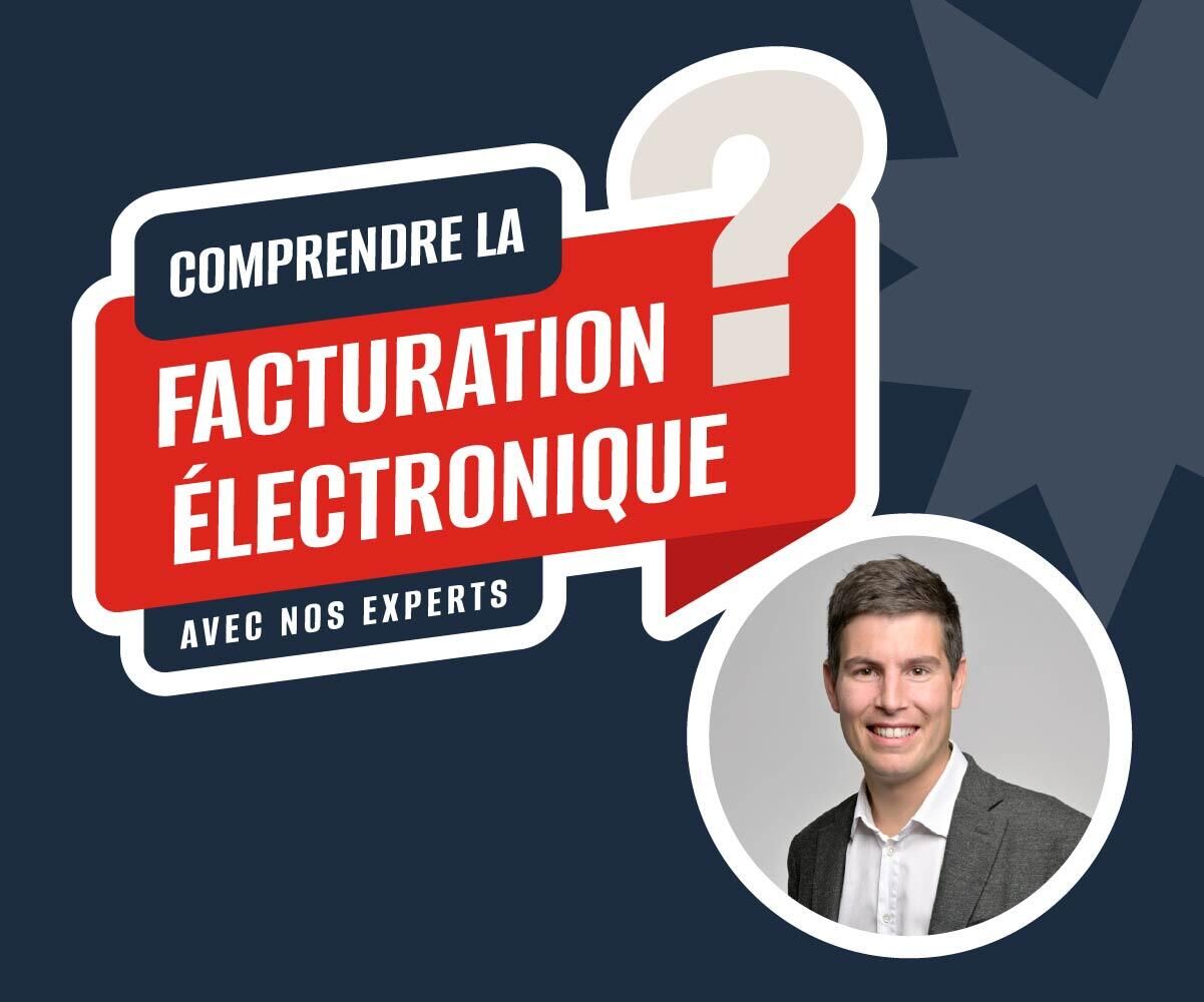 Tout savoir sur la facturation électronique avec Quentin Singer, Expert-Comptable du Groupe MG